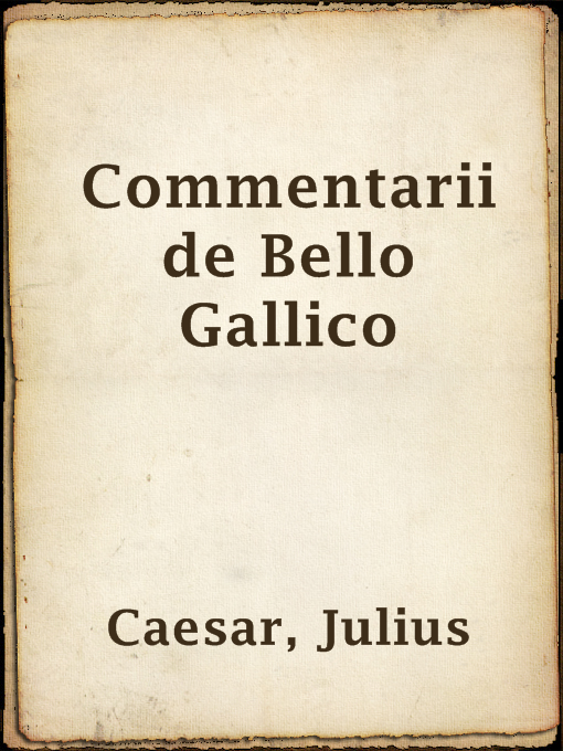 Title details for Commentarii de Bello Gallico by Julius Caesar - Available